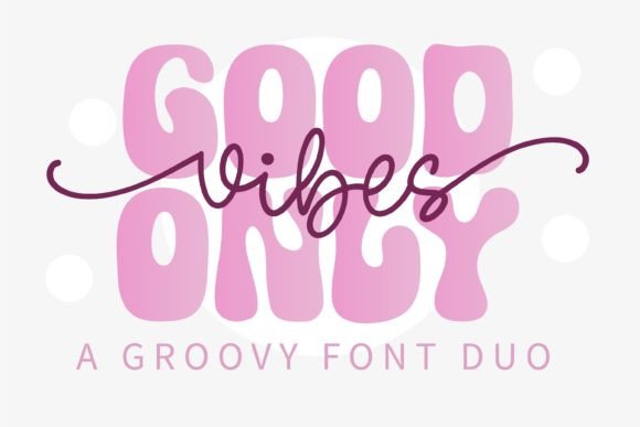 Good Vibes Only Duo: A Display Font That Builds Brand Trust